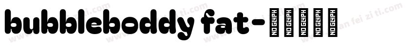 bubbleboddy fat字体转换